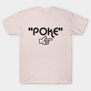 Poke me! Funny meme T-Shirt